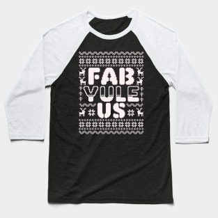 Fab-Yule-Us Fabulous Yule Funny Ugly Christmas Sweater Baseball T-Shirt